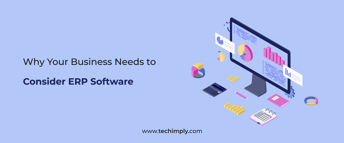 Why Your Business Needs to Consider ERP Software